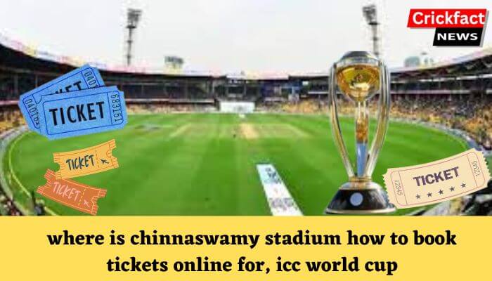 where is chinnaswamy stadium how to book tickets online for, icc world cup